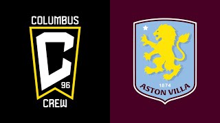 Friendly Columbus Crew vs Aston Villa  Full Match  July 27 2024 [upl. by Tricia]