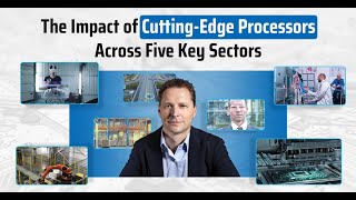 The Impact of CuttingEdge Processors Across Five Key Sectors [upl. by Sylvia]