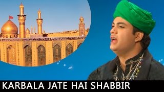 Karbala Jate Hai Shabbir  Kabootar Nama  Rais Miyan Sonicislamic [upl. by Narda821]