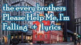 the every brothers Please Help Me Im Falling  lyrics [upl. by Ahsaf]