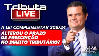 A lei complementar 20824 alterou o prazo de prescrição no direito tributário [upl. by Adnawot]