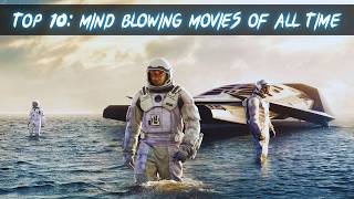 TOP 10 Mind Blowing Movies of All Time [upl. by Nosniv]