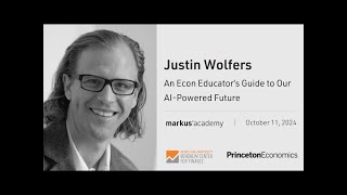 Justin Wolfers on An Econ Educators Guide to our AIPowered Future [upl. by Oleta]