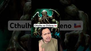 Cthulhu es chileno cthulhutv cthulhu chile [upl. by Nuhs340]