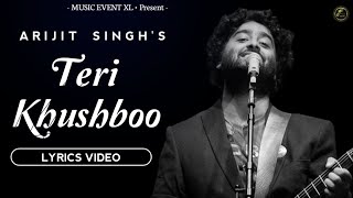 Arijit Singh Teri Khushboo Office Video  Arijit Singh New Songs  Mashup  Lyrics Song [upl. by Osgood138]