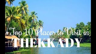 Top 10 Places To Visit In Thekkady [upl. by Nnayllek927]