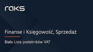 Biała Lista podatników VAT Weryfikacja w programie RAKS [upl. by Weeks383]