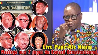 Live Pape Alé Niang  Message aux 7 juges du Conseil Constitutionnel [upl. by Yannodrahc]