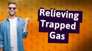 How do you relieve trapped gas in your chest [upl. by Enilav]