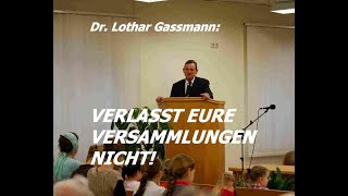 VERLASST EURE VERSAMMLUNGEN NICHT Predigt von Dr Lothar Gassmann [upl. by Lucchesi]