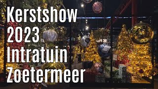 Kerstshow 2023 Intratuin Zoetermeer ⭐⭐⭐⭐⭐ part 3 [upl. by Saretta]