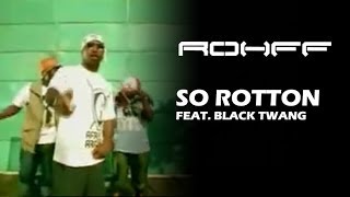 Rohff Ft Black Twang  So Rotton Clip Officiel [upl. by Emmie772]