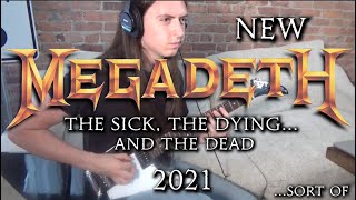 NEW Megadeth Song 2021 Cover The Sick The DyingAnd The DeadSort Of [upl. by Winton]