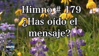 HA62  Himno 179  ¿Has oído el mensaje [upl. by Shirline]