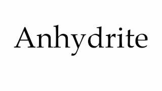 How to Pronounce Anhydrite [upl. by Nylhsa]