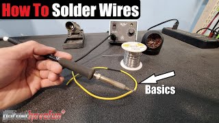 How to Solder Wire  Soldering Basics Tutorial  AnthonyJ350 [upl. by Naam]