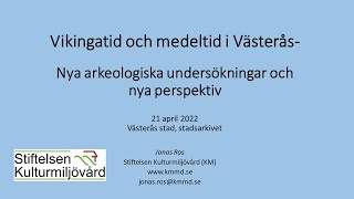 Vikingatid och medeltid i Västerås  Nya arkeologiska undersökningar och nya perspektiv [upl. by Yenrab]