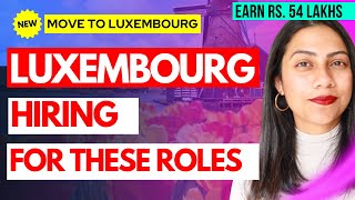 Get SPONSORED JOB IN LUXEMBOURG 2024  HIGH DEMAND Jobs in Luxembourg  Where to move if not UK [upl. by Perla]