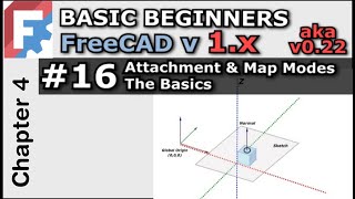 Basic Attachment amp Map Modes  Basic Beginners FreeCAD v10  022 Lesson 16 [upl. by Thurber]