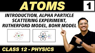 Atoms 01  Introduction  Alpha Particles Scattering Experiments  Class 12 NCERT [upl. by Emaj]