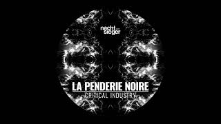 La Penderie Noire  Critical Industry NCSG021 [upl. by Marie866]