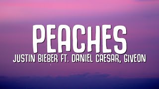 Justin Bieber  Peaches Lyrics ft Daniel Caesar Giveon [upl. by Urbai]