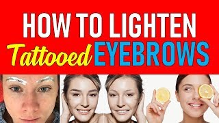 How To Lighten Tattooed Eyebrows [upl. by Read382]