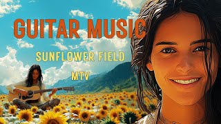 MTV Sunflower Field A Mind Relaxing Music Video  Guitar Melodies and Fantasy Scenes  Mind relax [upl. by Gyimah]