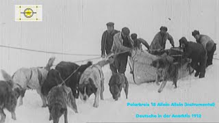 Polarkreis 18 Allein Allein  Instrumental  Deutsche in der Anarktis 1912 ❄️ [upl. by Dib]