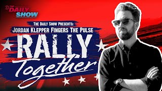 Jordan Klepper Fingers the Pulse Rally Together  The Daily Show [upl. by Nossah]