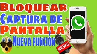 COMO DESACTIVAR CAPTURA DE PANTALLA EN WHATSAPP 2023BLOQUEAR CAPTURA DE PANTALLA DE WHATSAPP [upl. by Gridley520]