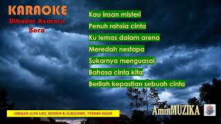 Karaoke  Dibadai Asmara  Sera [upl. by Rocky668]