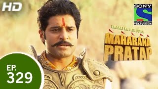 Bharat Ka Veer Putra Maharana Pratap  महाराणा प्रताप  Episode 329  11th December 2014 [upl. by Eelrac]