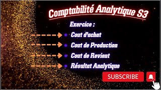 Comptabilité Analytique S3 Partie 9 Exercice 1Cout dachat Cout de production et Cout de Revient [upl. by Lokim946]