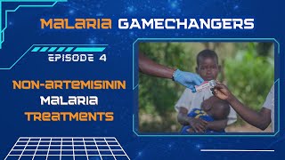 Malaria Gamechangers Tackling Malaria Drug Resistance with NonArtemisinin Treatments [upl. by Ylloj]