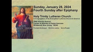 Holy Trinity Lutheran Church Sunday January 28 2024 Fourth Sunday after Epiphany [upl. by Ardnaik485]