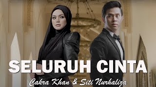 Cakra Khan feat Siti Nurhaliza  Seluruh Cinta Lirik [upl. by Lydell]