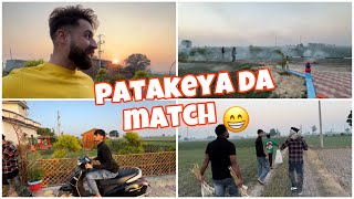 patakeya da match mahabir hona nl  ressa la la bura haal krta ajj 😂  Dhillonpreet Vlogs [upl. by Darrick]