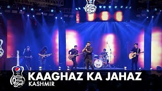 Kashmir  Kaaghaz Ka Jahaz  Episode 7  Pepsi Battle of the Bands  Season 2 [upl. by Nanreh]