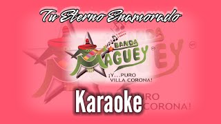 Tu Eterno Enamorado KARAOKE Banda Maguey [upl. by Scarrow]