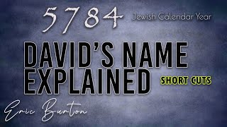 Jewish Calendar Year 5784 Davids Hebrew Name Explained  short cuts  Eric Burton [upl. by Ninerb]