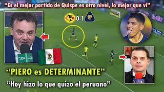 quotEL ES UN CRACKquot PERIODISTAS MEXICANOS SE RINDEN ante PIERO QUISPE GOL Y PARTIDAZO con PUMAS HOY [upl. by Suraved844]