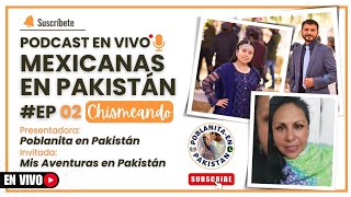 La Poblanita en Pakistan y Mis Aventuras en Pakistan  Podcast  2 [upl. by Yblocaj]