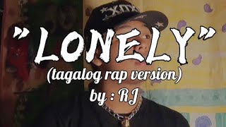 quotLONELYquot tagalog rap version by RJ [upl. by Pizor]