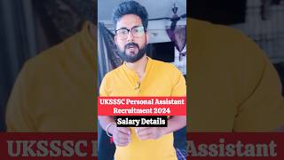 UKSSSC Personal Assistant Recruitment 2024  Salary Details jobs [upl. by Neira]