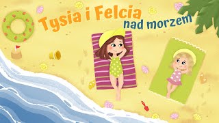 🏖TYSIA I FELCIA  NAD MORZEM  audiobajka 🎧 [upl. by Janek]