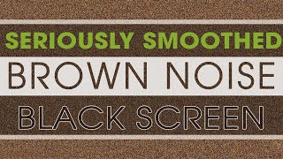 Seriously Smoothed Brown Noise 11 hour Focus Tinnitus Relief Meditation Sleep [upl. by Jerry]