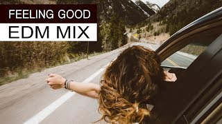 Feeling Good Mix  Best EDM Music 2018 [upl. by Roti120]