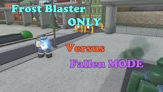 Frost Blaster ONLY In Fallen Mode  Tower Defense Simulator [upl. by Antonie]