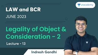 Legality of Object and Consideration  2  Lecture 13  Law and BCR  Indresh Gandhi [upl. by Murage]